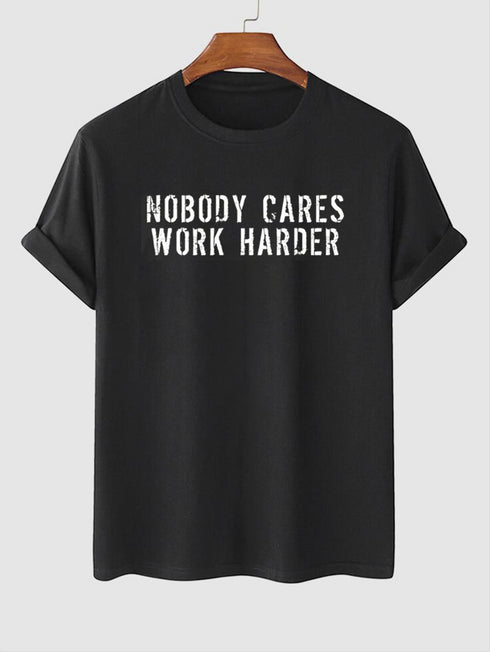 Men's Nobody Cares Work Harder Wording Printed T-shirt